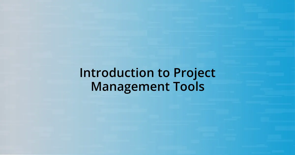 Introduction to Project Management Tools