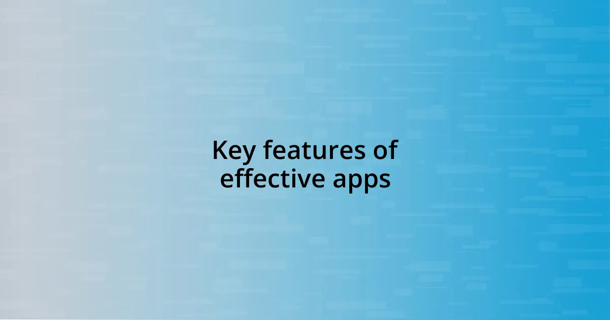 Key features of effective apps