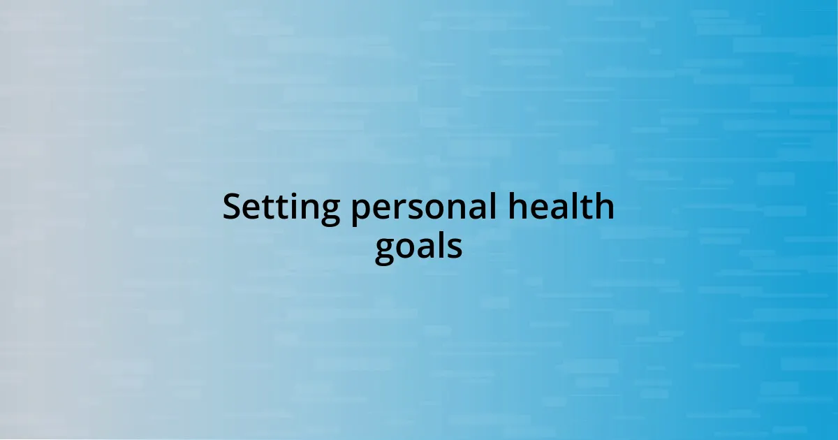 Setting personal health goals