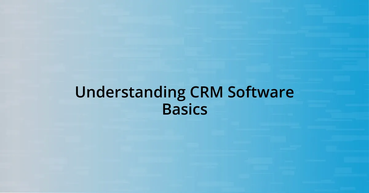 Understanding CRM Software Basics