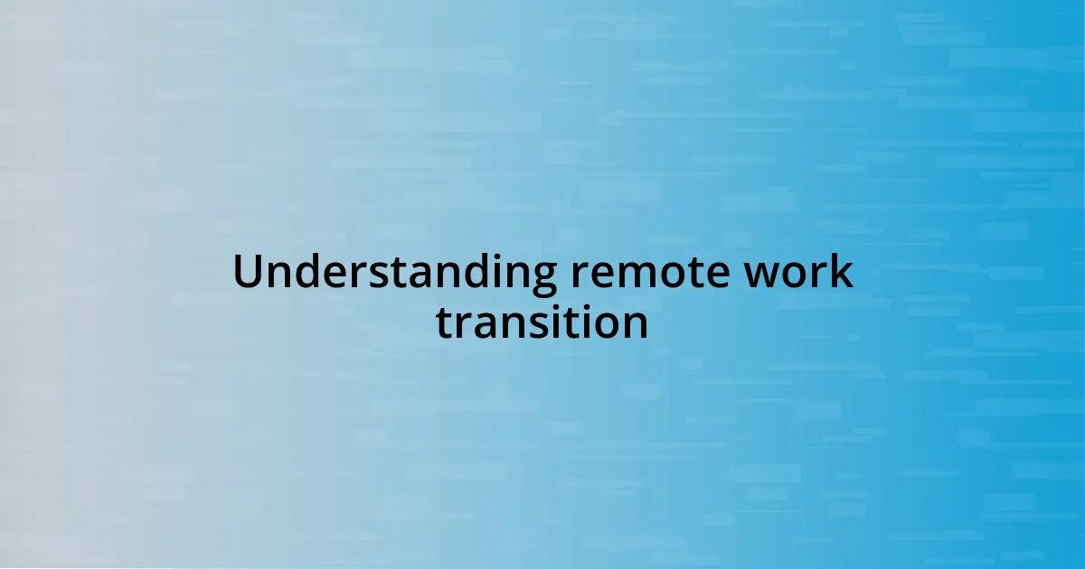 Understanding remote work transition