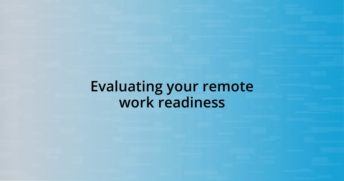 Evaluating your remote work readiness