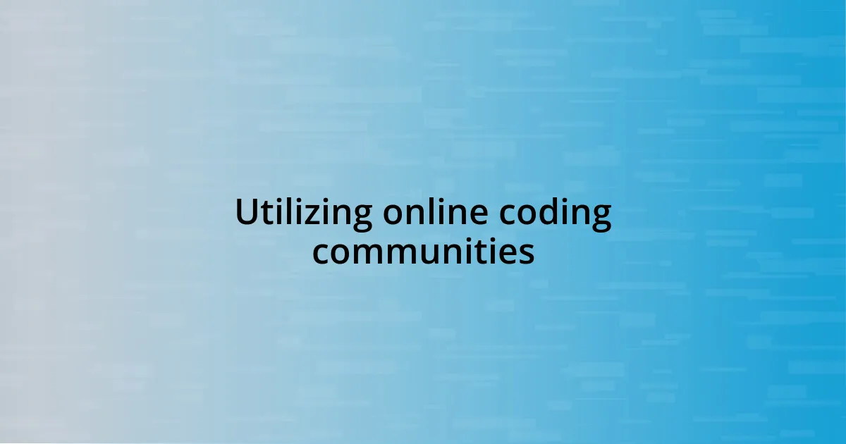 Utilizing online coding communities