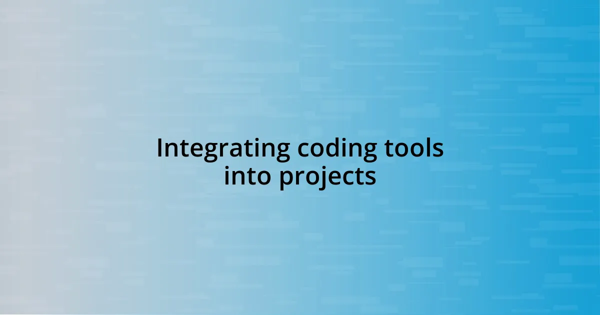 Integrating coding tools into projects