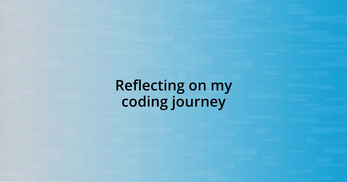 Reflecting on my coding journey