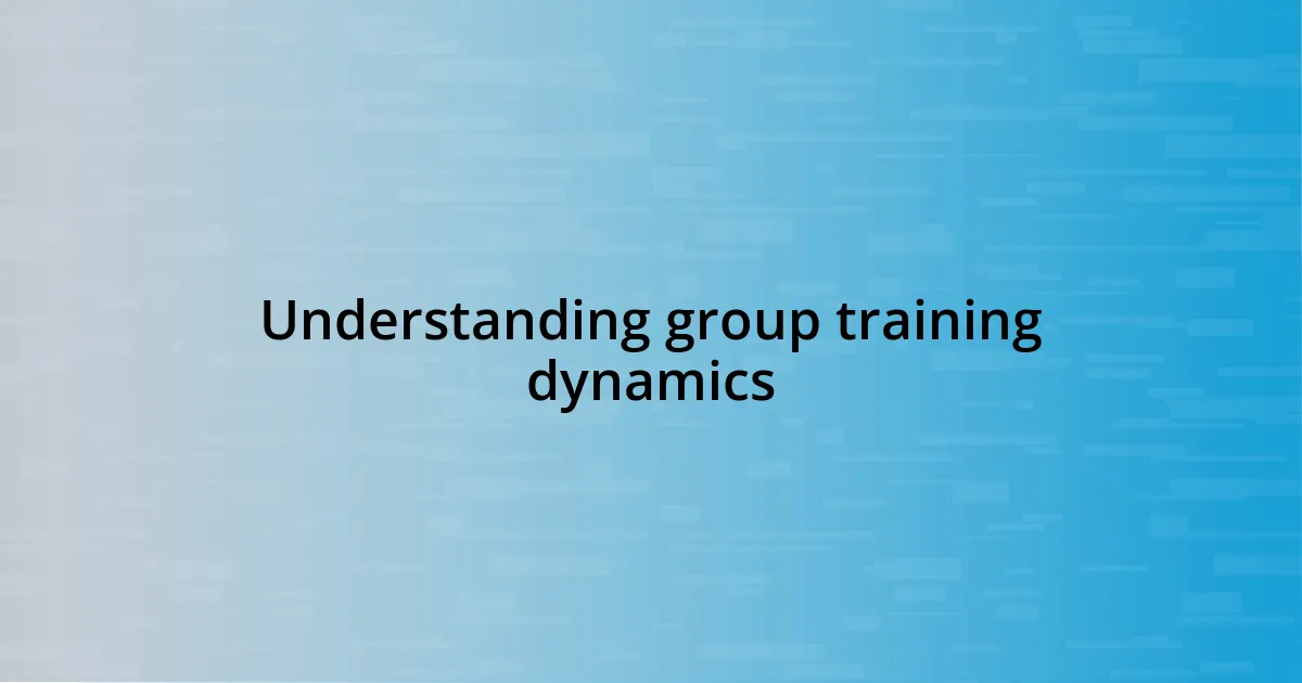 Understanding group training dynamics