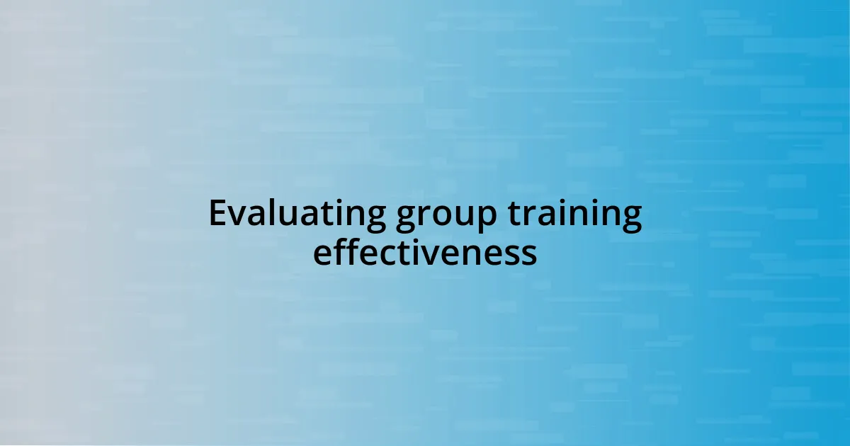 Evaluating group training effectiveness