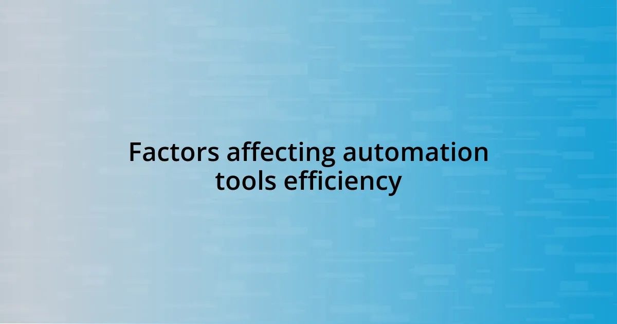 Factors affecting automation tools efficiency