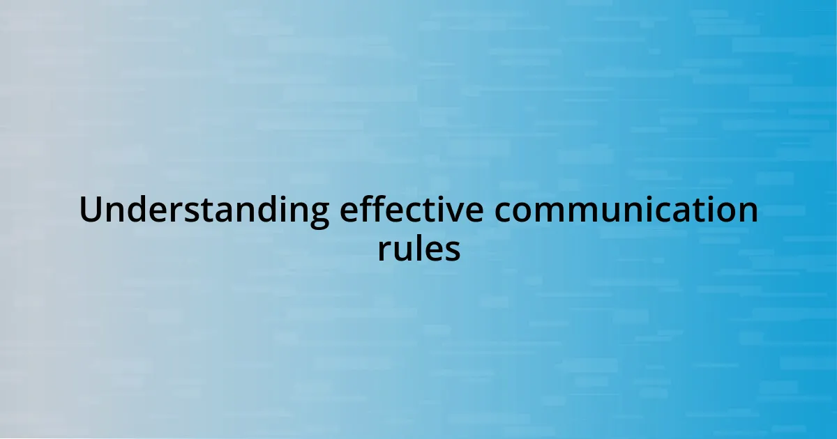 Understanding effective communication rules