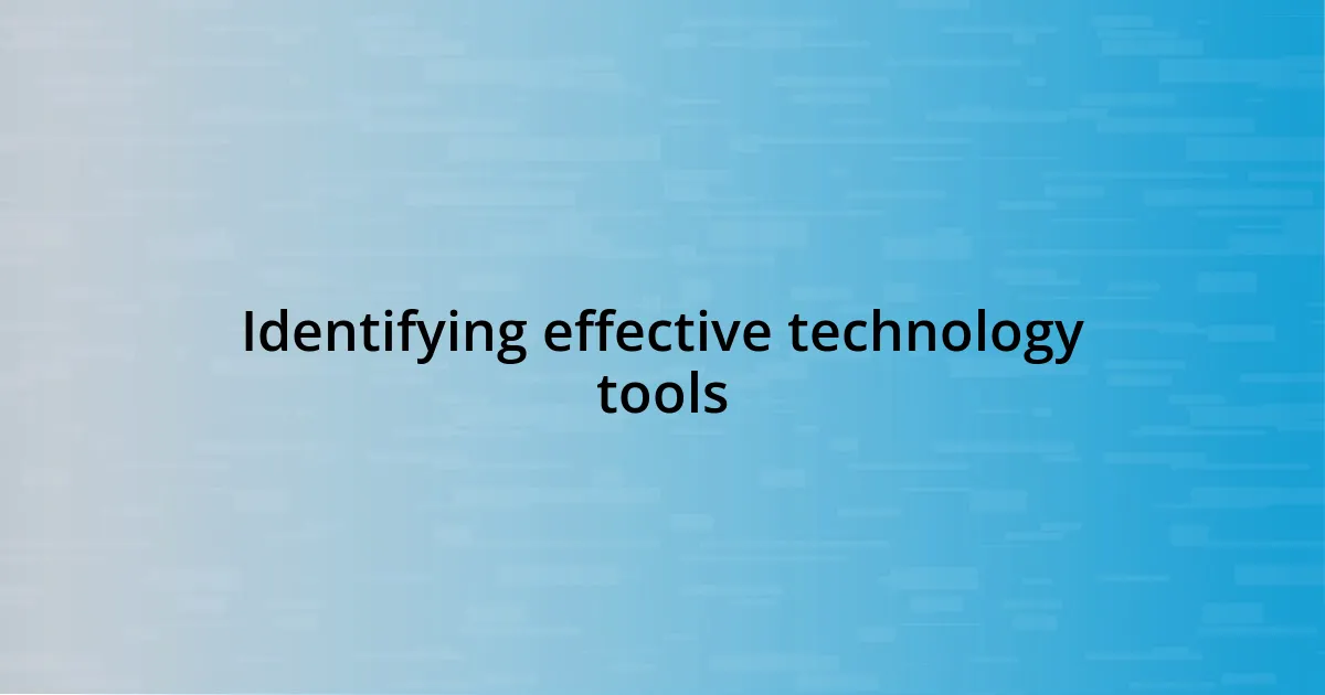 Identifying effective technology tools