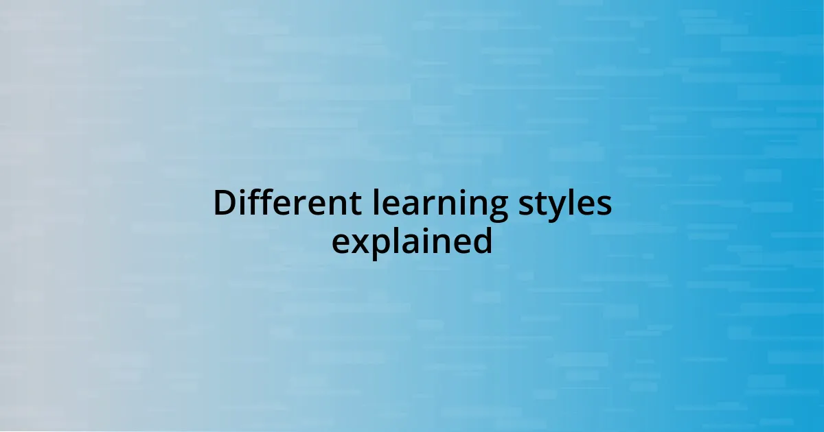 Different learning styles explained