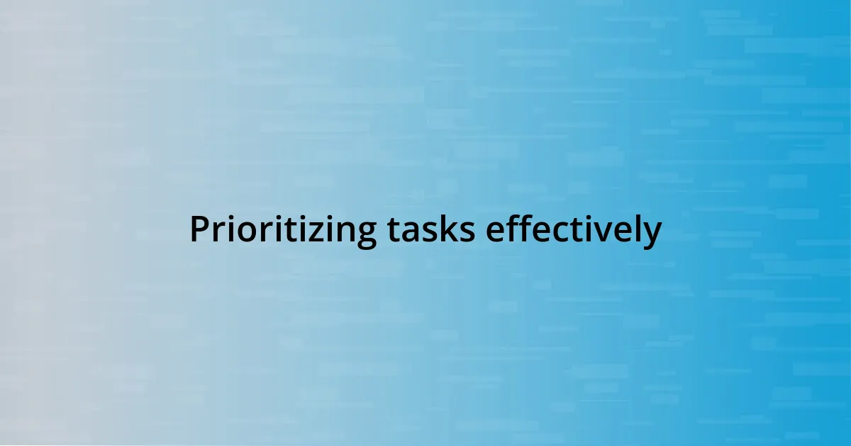 Prioritizing tasks effectively