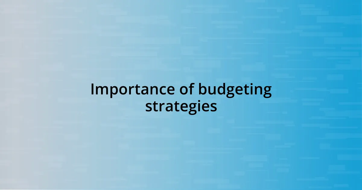 Importance of budgeting strategies