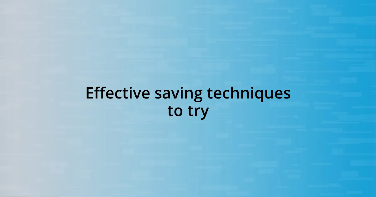 Effective saving techniques to try