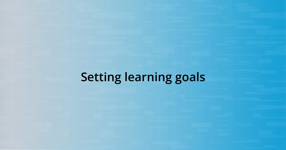 Setting learning goals