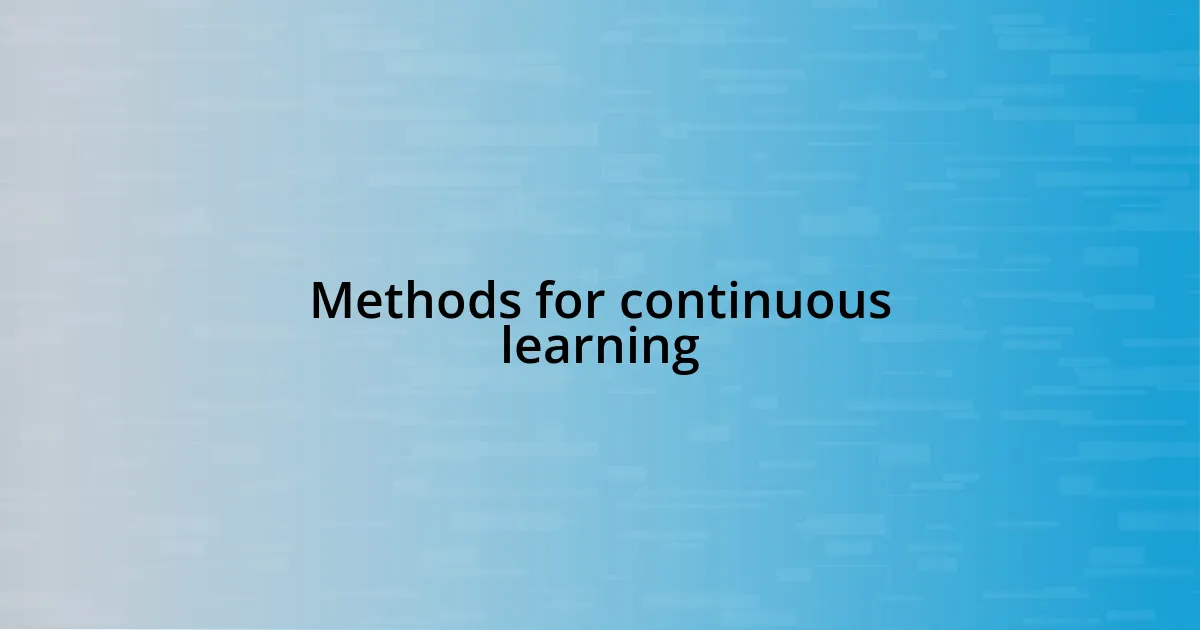 Methods for continuous learning