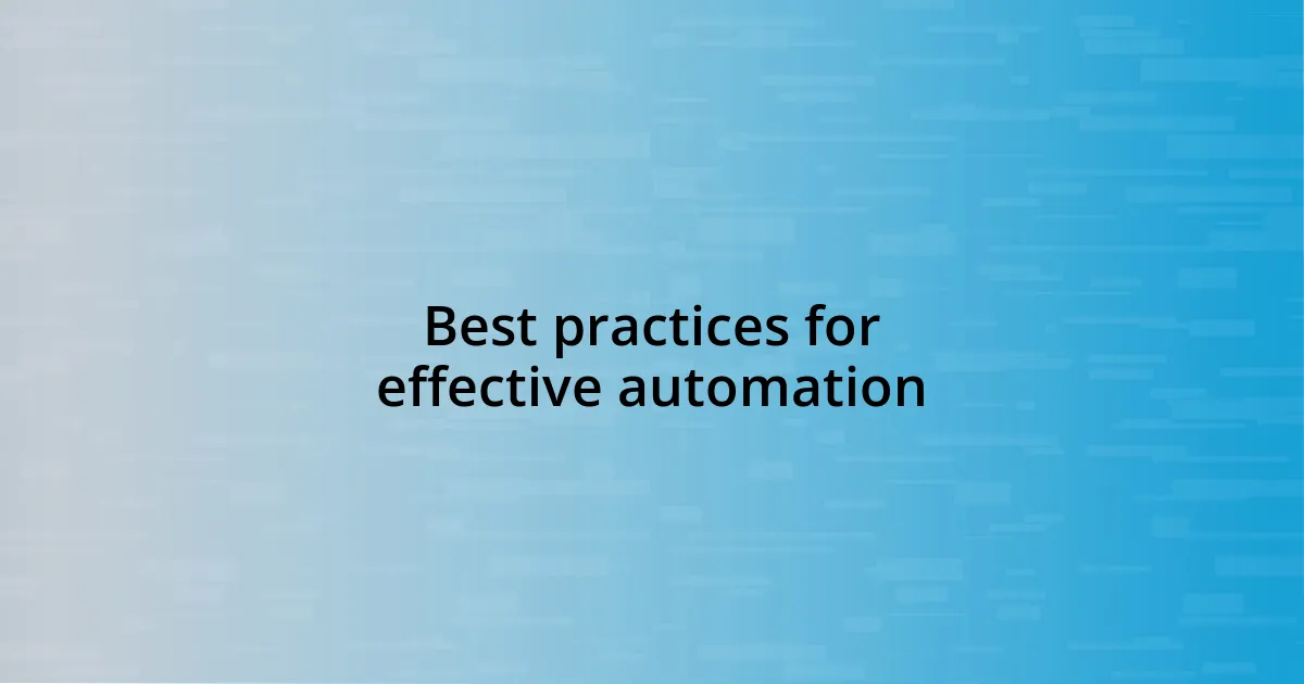 Best practices for effective automation