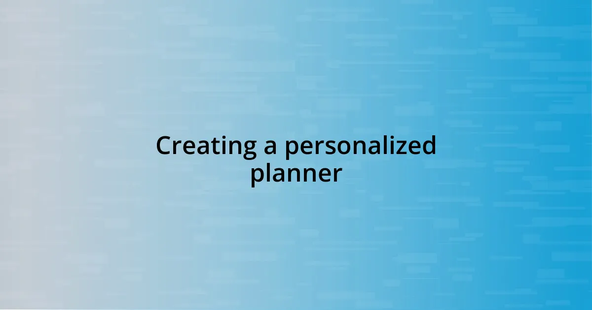 Creating a personalized planner