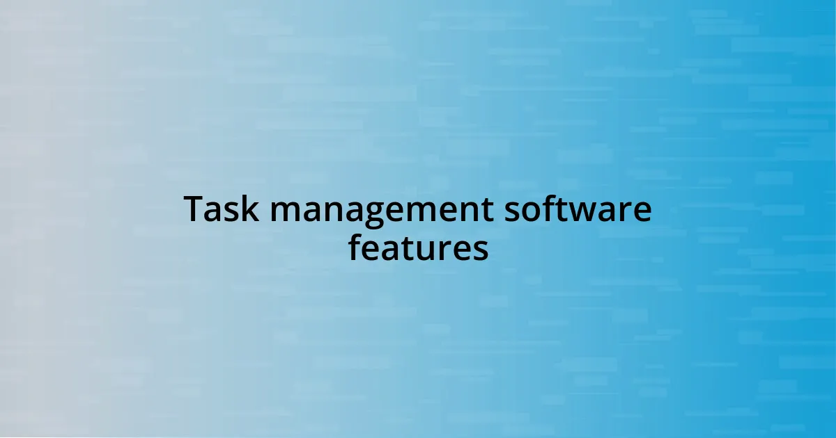 Task management software features