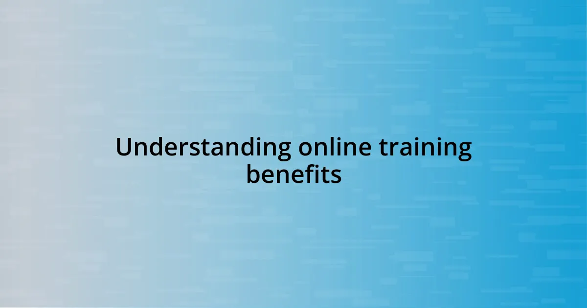 Understanding online training benefits