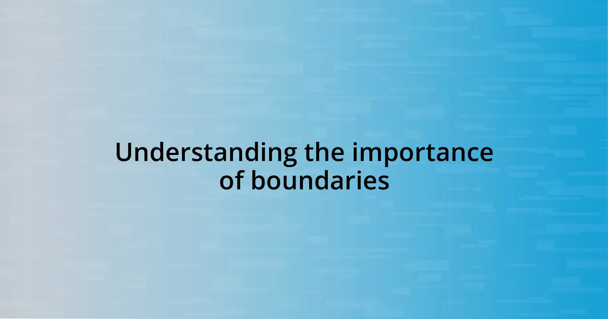 Understanding the importance of boundaries