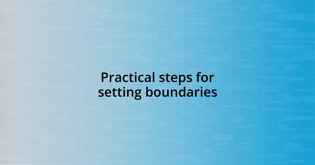 Practical steps for setting boundaries