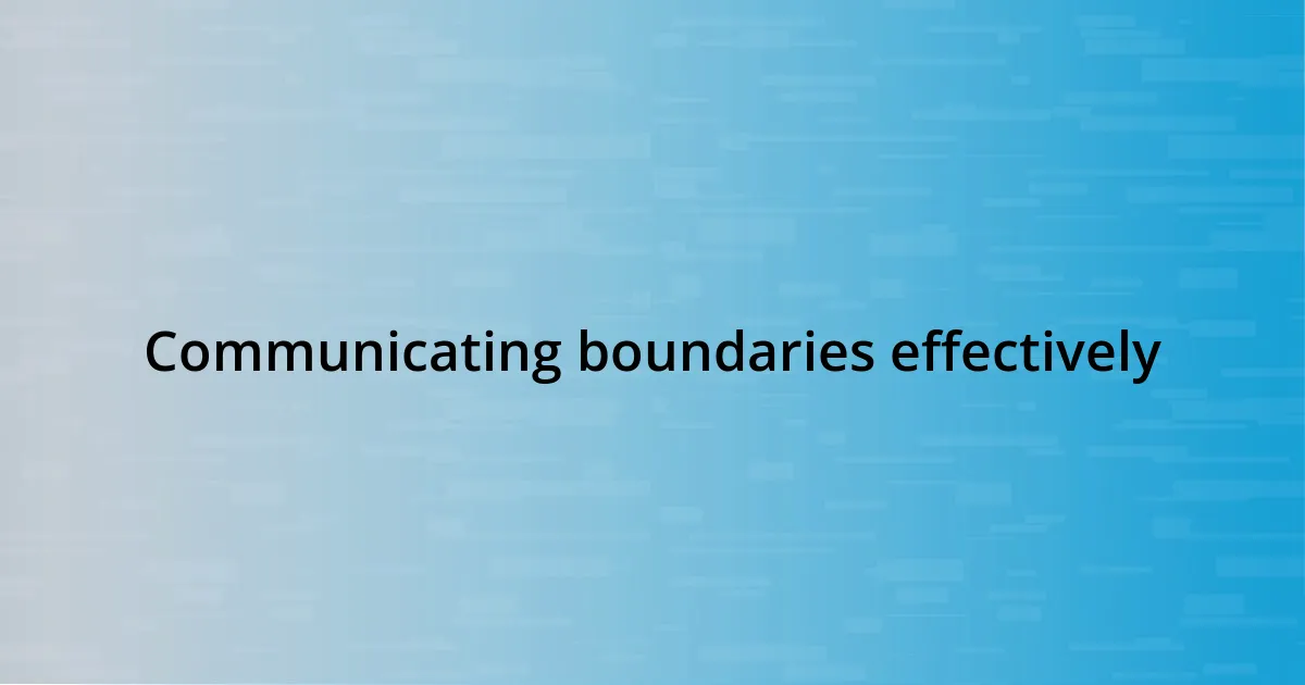 Communicating boundaries effectively